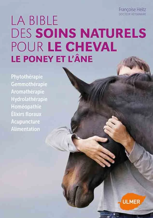Livre - La Bible Des Soins Naturels Pour Le Cheval, Le Poney Et L'âne 3 Livre - La Bible Des Soins Naturels Pour Le Cheval, Le Poney Et L'âne
